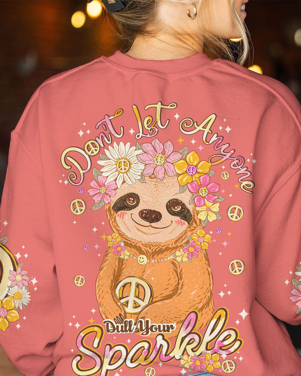DON'T LET ANYONE DULL YOUR SPARKLE SLOTH ALL OVER PRINT - TY2906231