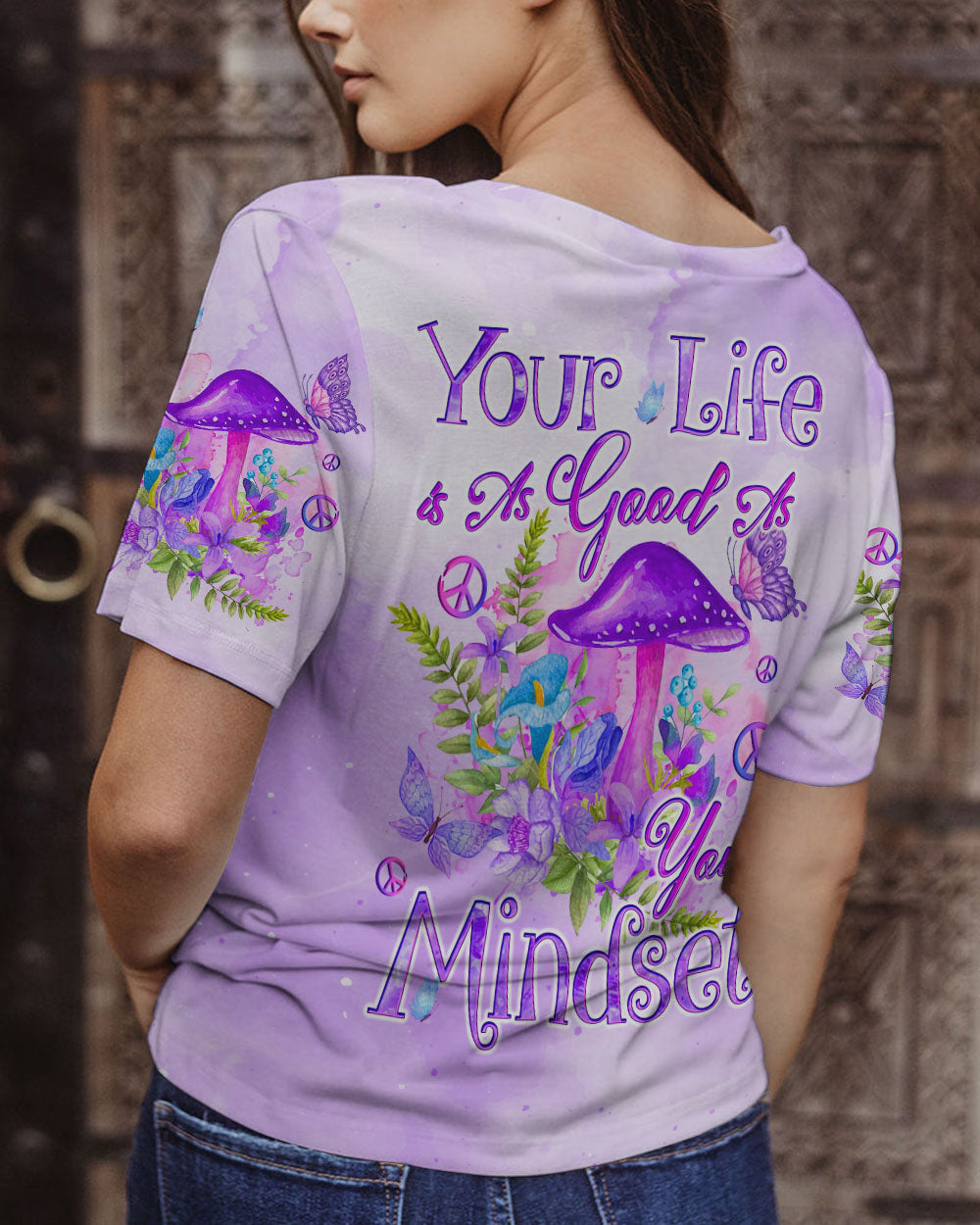 YOUR LIFE IS AS GOOD AS YOUR MINDSET ALL OVER PRINT - TYQY0901243