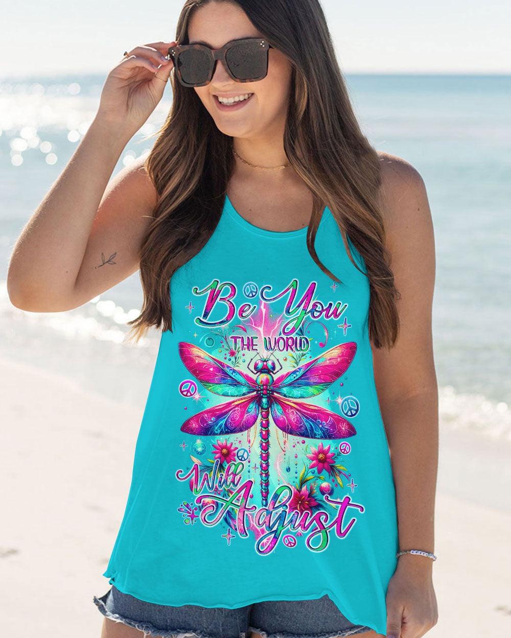 BE YOU THE WORLD WILL ADJUST DRAGONGLY ALL OVER PRINT - TYQY1812232
