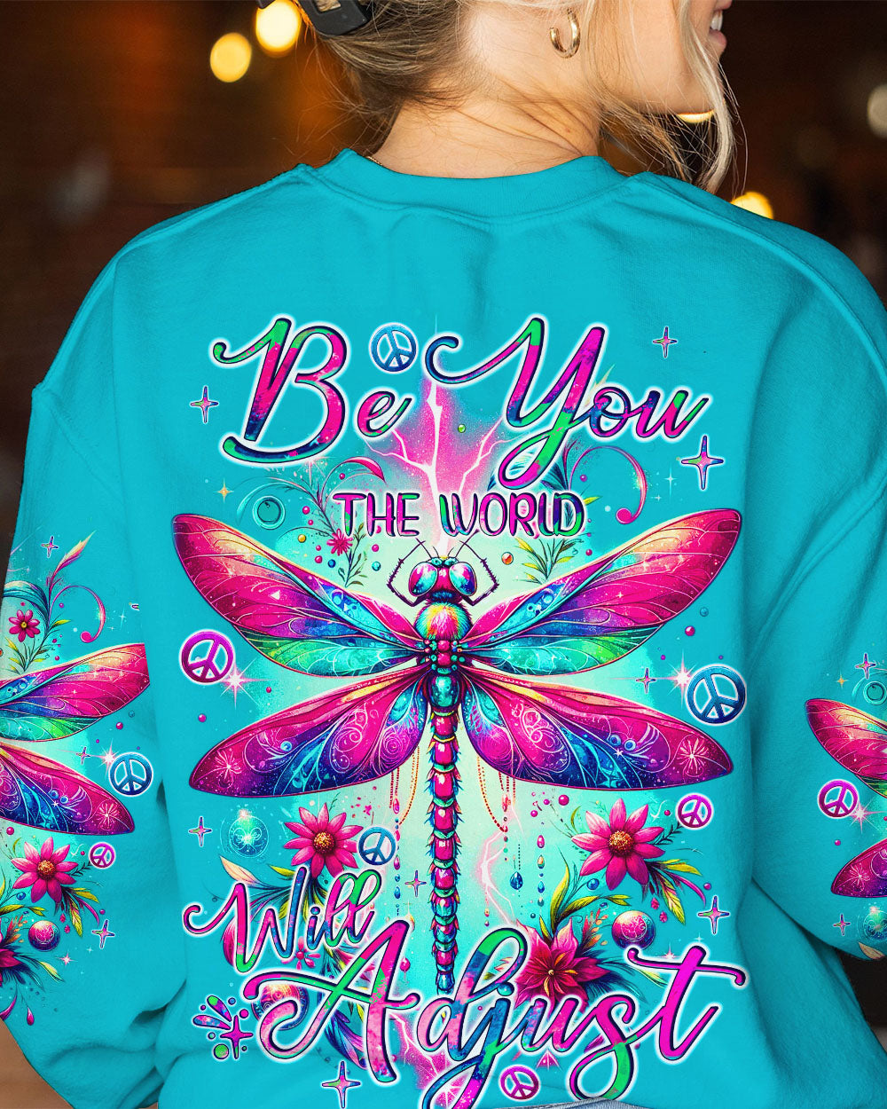 BE YOU THE WORLD WILL ADJUST DRAGONGLY ALL OVER PRINT - TYQY1812232