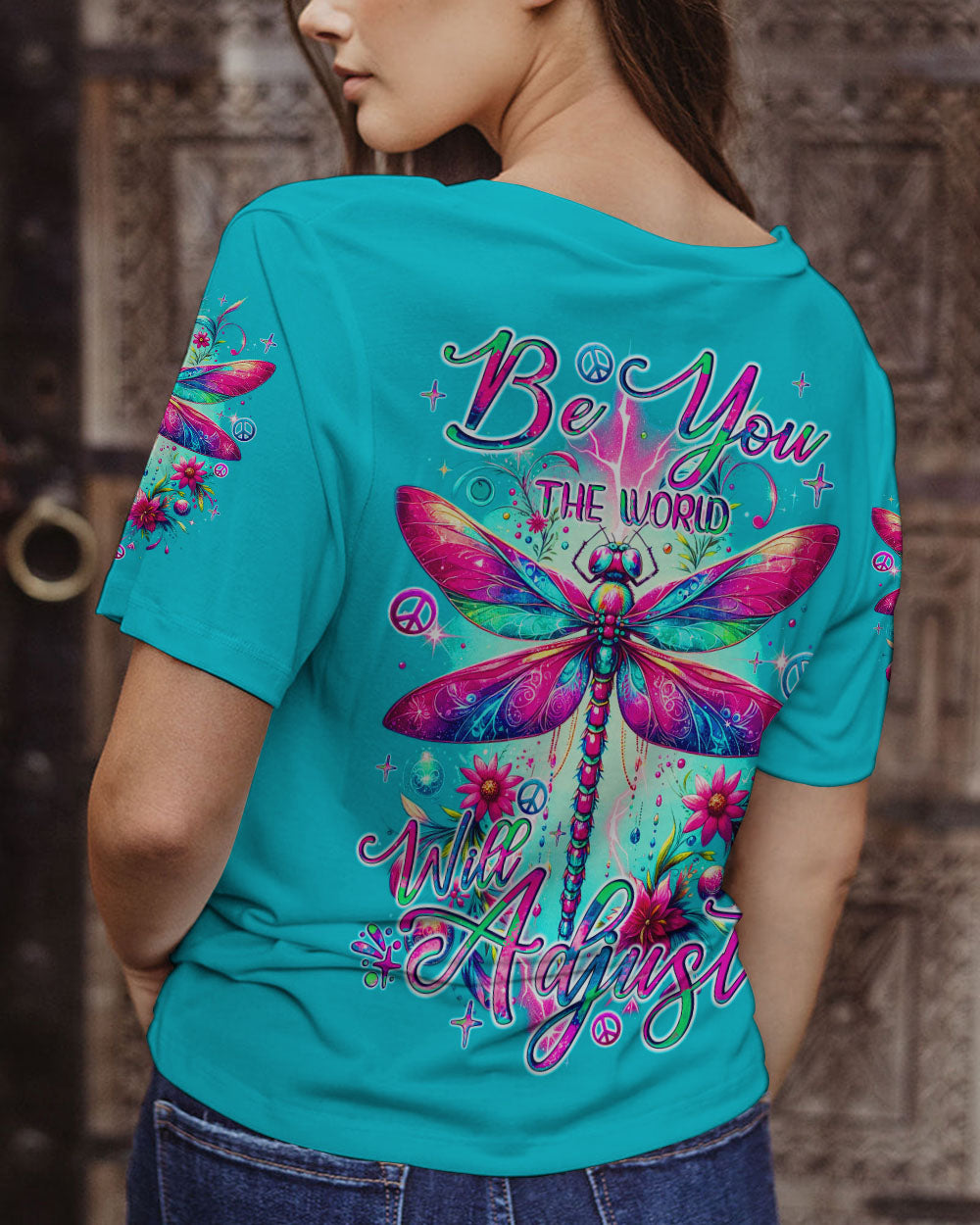 BE YOU THE WORLD WILL ADJUST DRAGONGLY ALL OVER PRINT - TYQY1812232