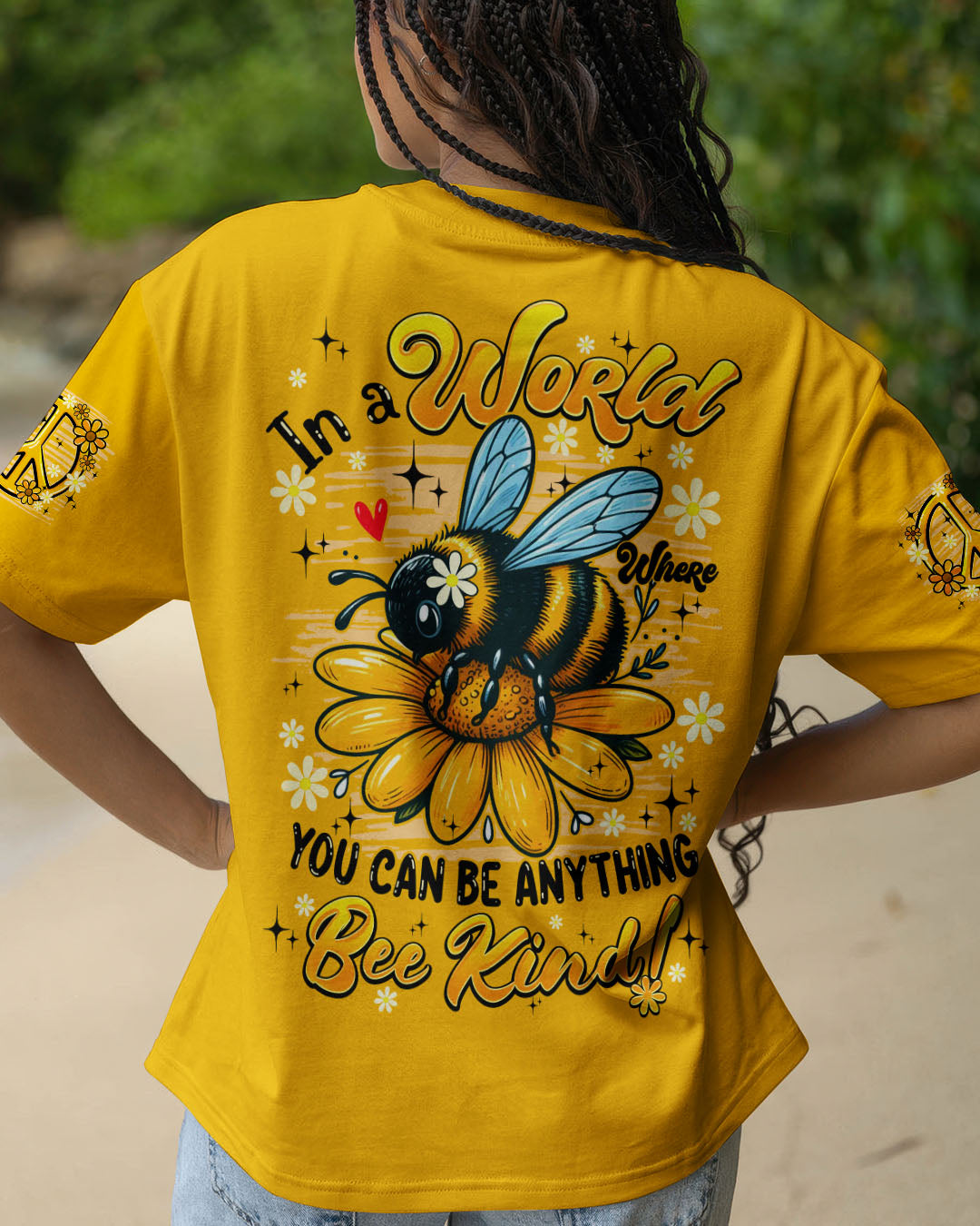 IN A WORLD WHERE YOU CAN BE ANYTHING BEE KIND ALL OVER PRINT - TYQY2205255