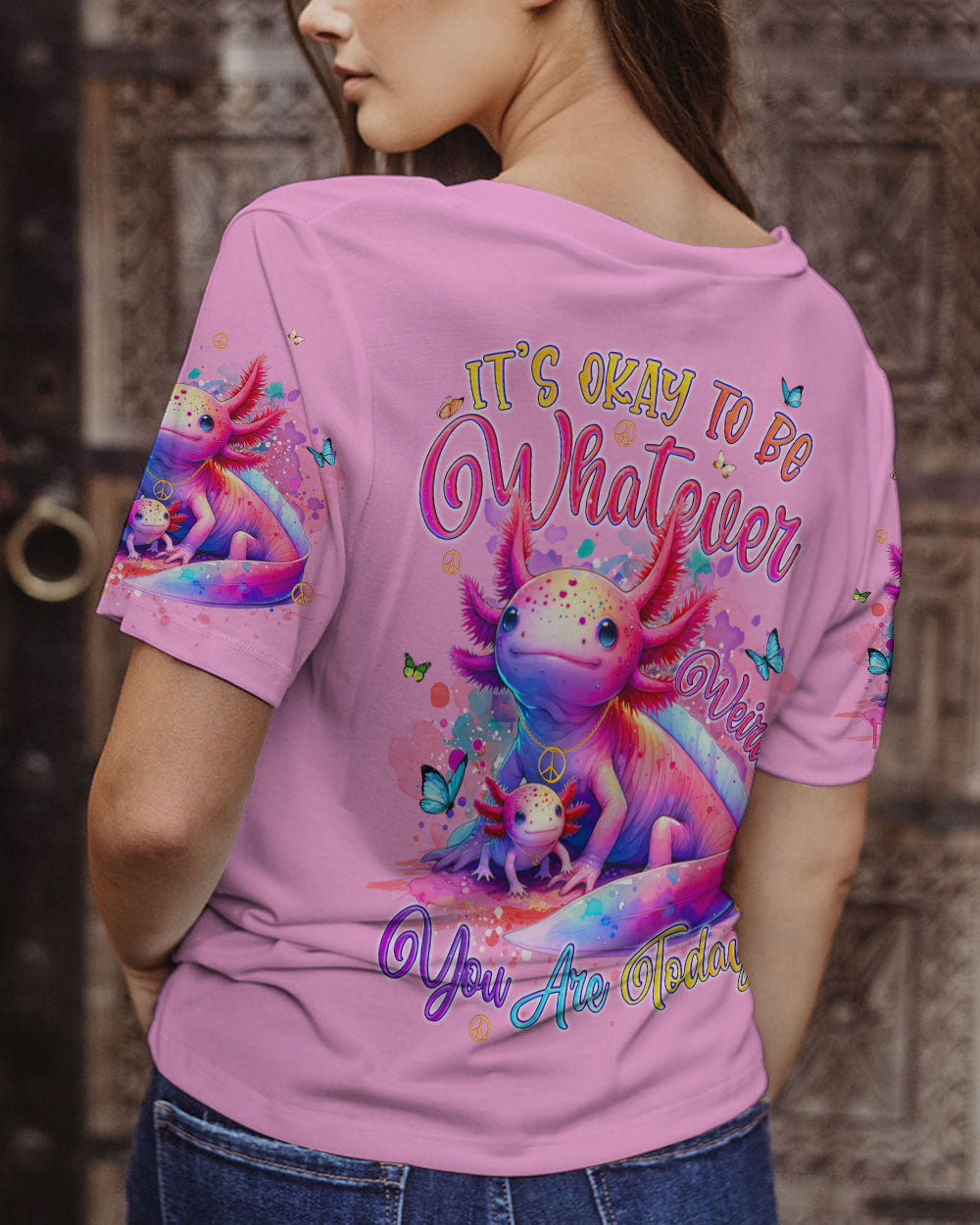 IT'S OKAY TO BE WHATEVER WEIRDO YOU ARE TODAY AXOLOTL ALL OVER PRINT - TYQY2603244