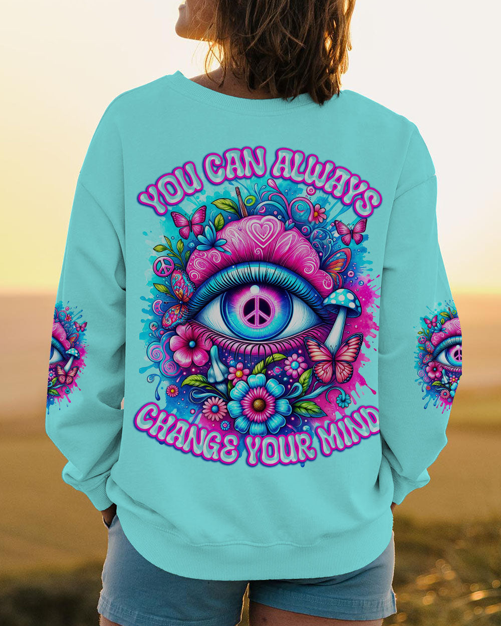 YOU CAN ALWAYS CHANGE YOUR MIND ALL OVER PRINT - TYTD0501242