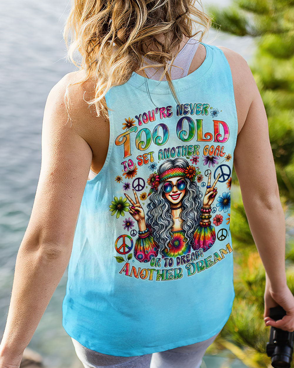 YOU'RE NEVER TOO OLD TO DREAM ANOTHER DREAM ALL OVER PRINT - TYTD0708242