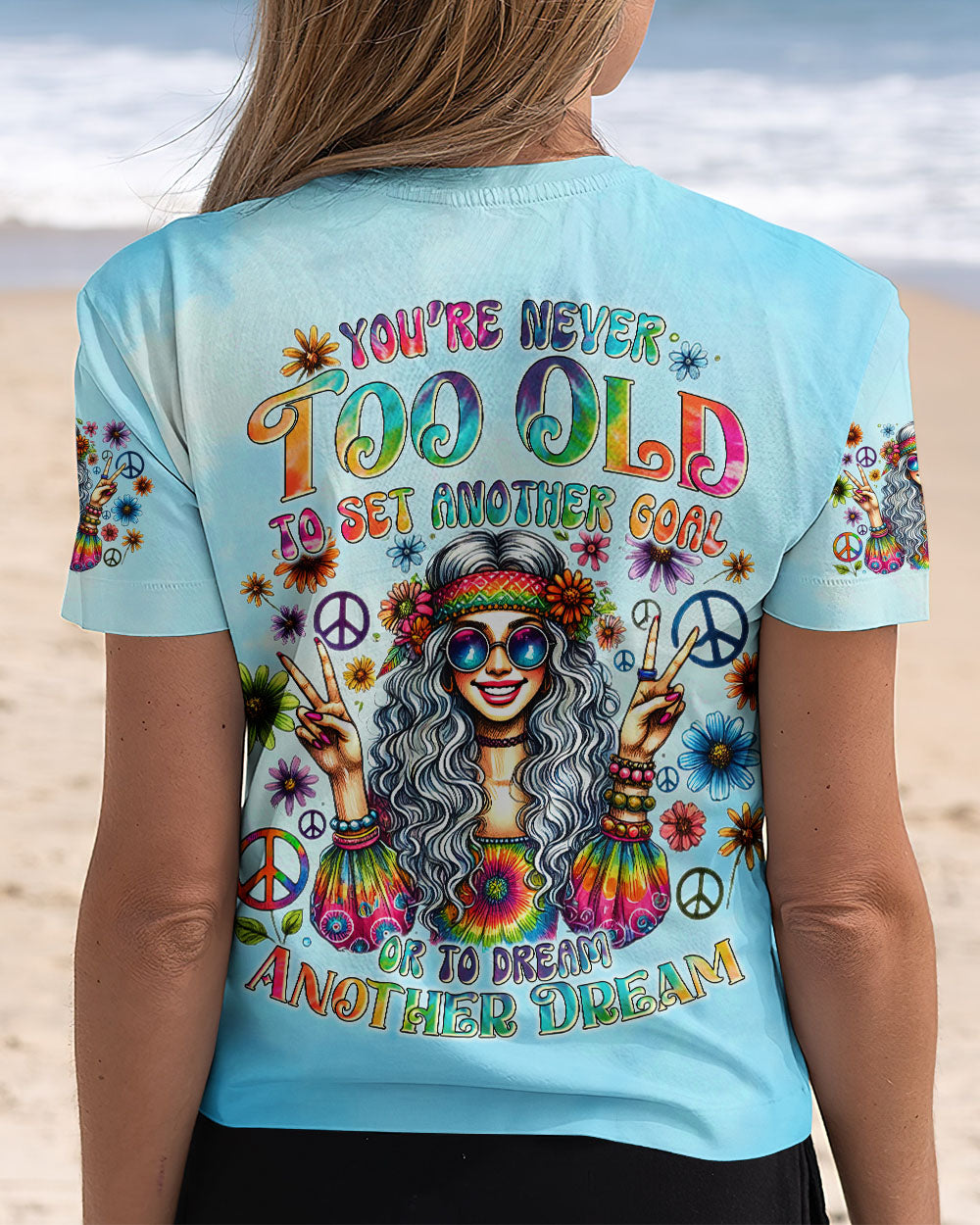 YOU'RE NEVER TOO OLD TO DREAM ANOTHER DREAM ALL OVER PRINT - TYTD0708242