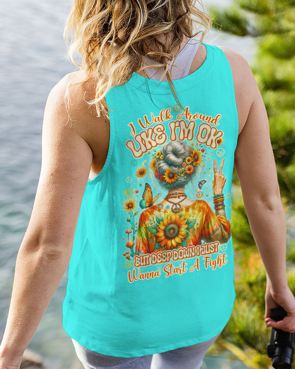 I WALK AROUND LIKE I'M OK ALL OVER PRINT - TYTD1405241