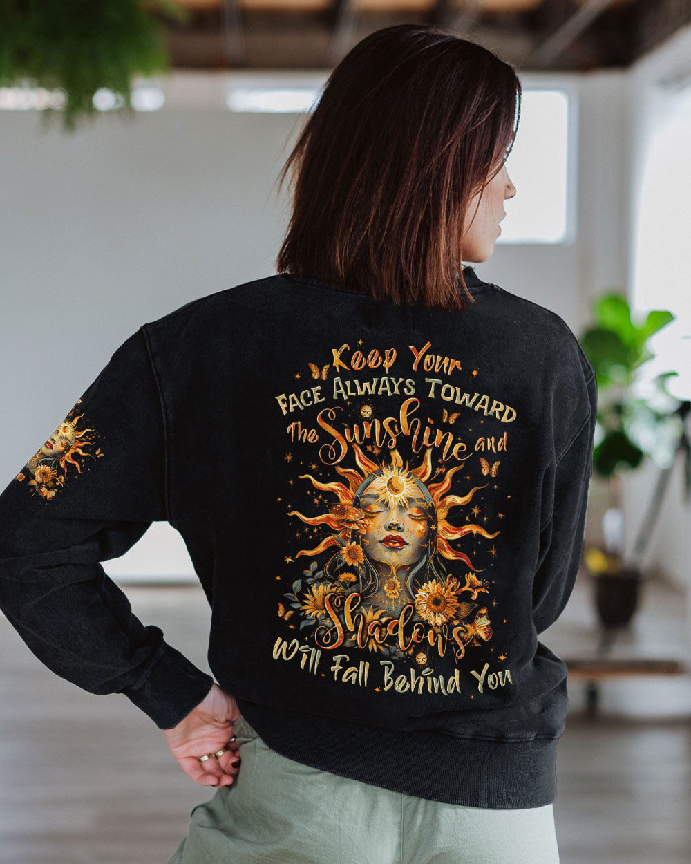 KEEP YOUR FACE ALWAYS TOWARDS THE SUNSHINE ALL OVER PRINT - TYTD3107241