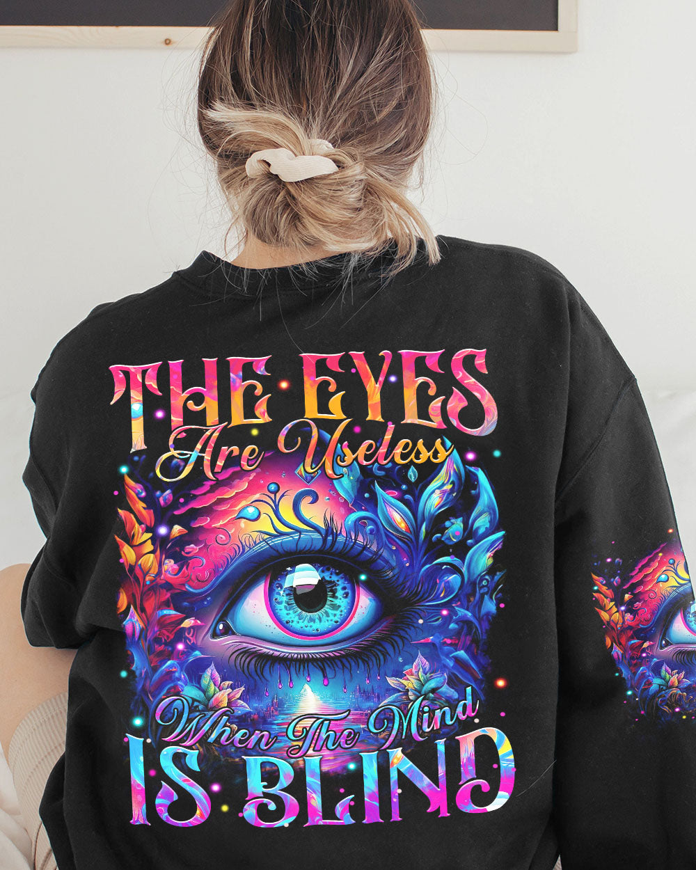 THE EYES ARE USELESS WHEN THE MIND IS BLIND ALL OVER PRINT - TYTM2308232
