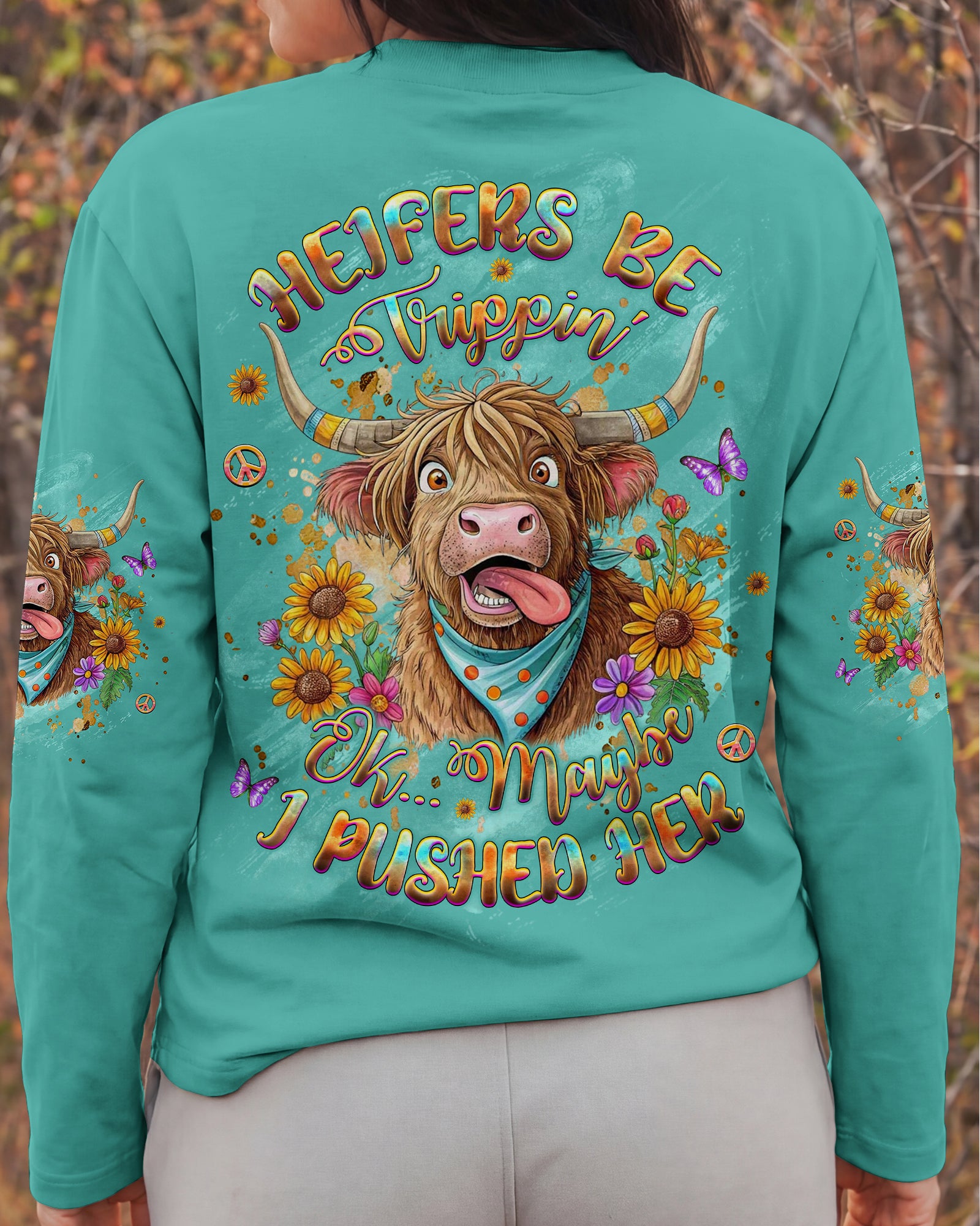 HEIFERS BE TRIPPIN' ALL OVER PRINT - YHHG1601261