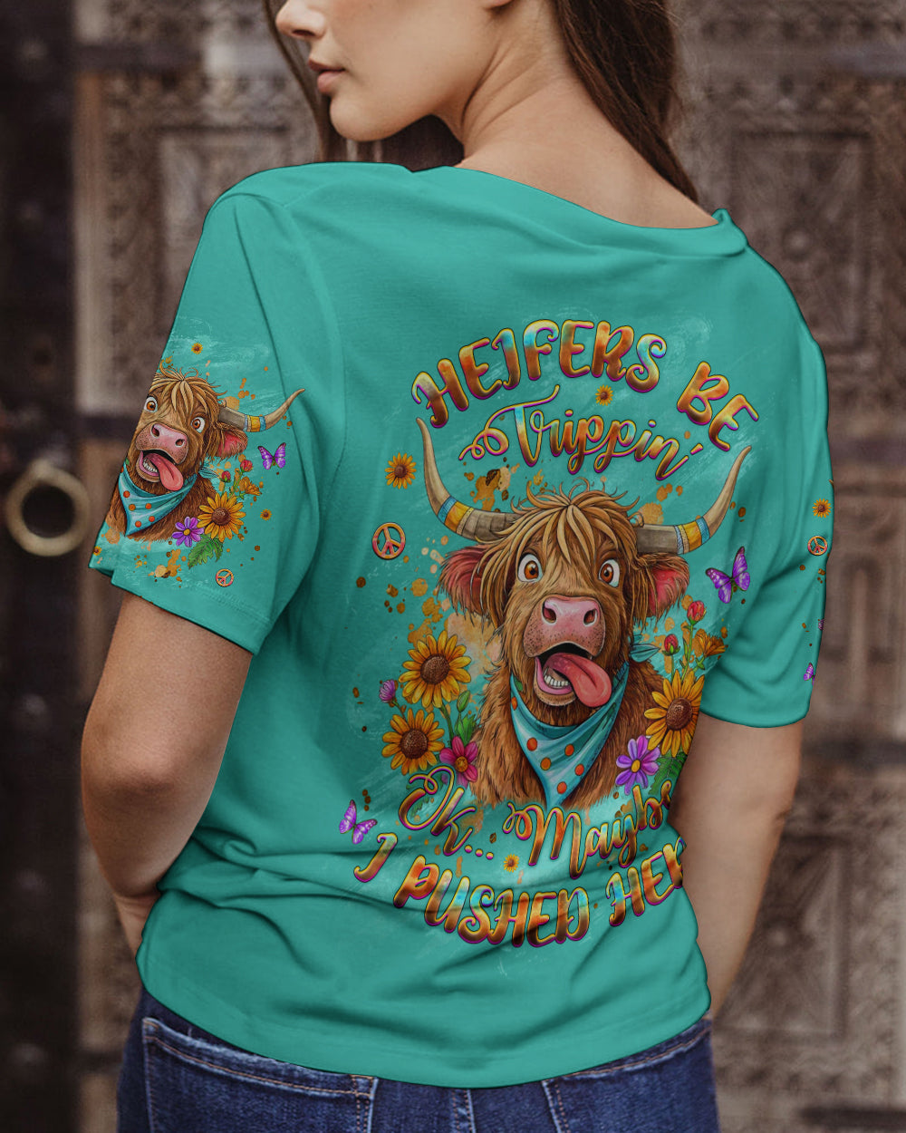 HEIFERS BE TRIPPIN' ALL OVER PRINT - YHHG1601261