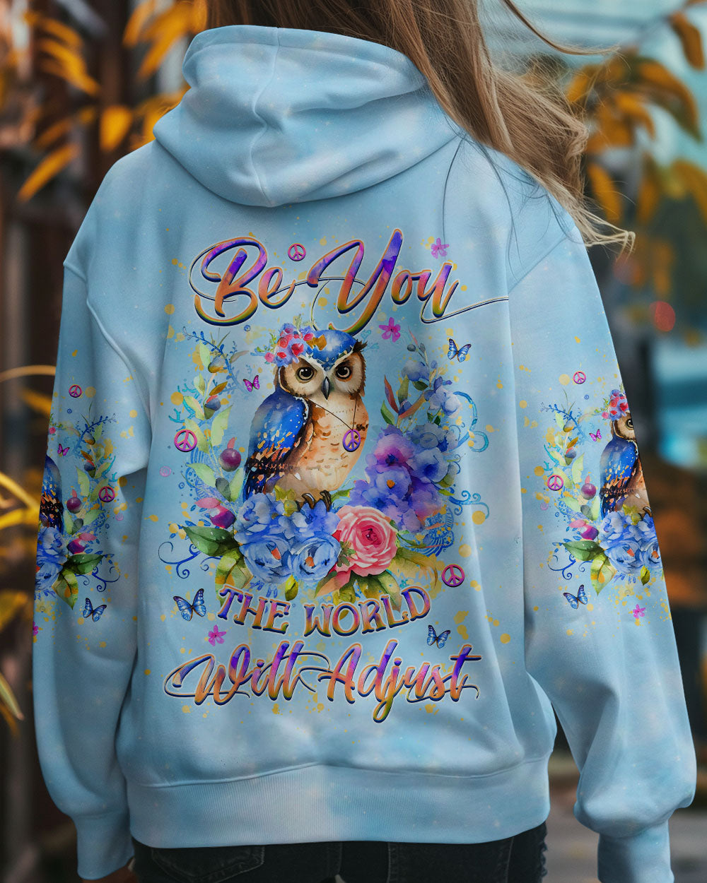 BE YOU THE WORLD WILL ADJUST ALL OVER PRINT - YHHG1809241