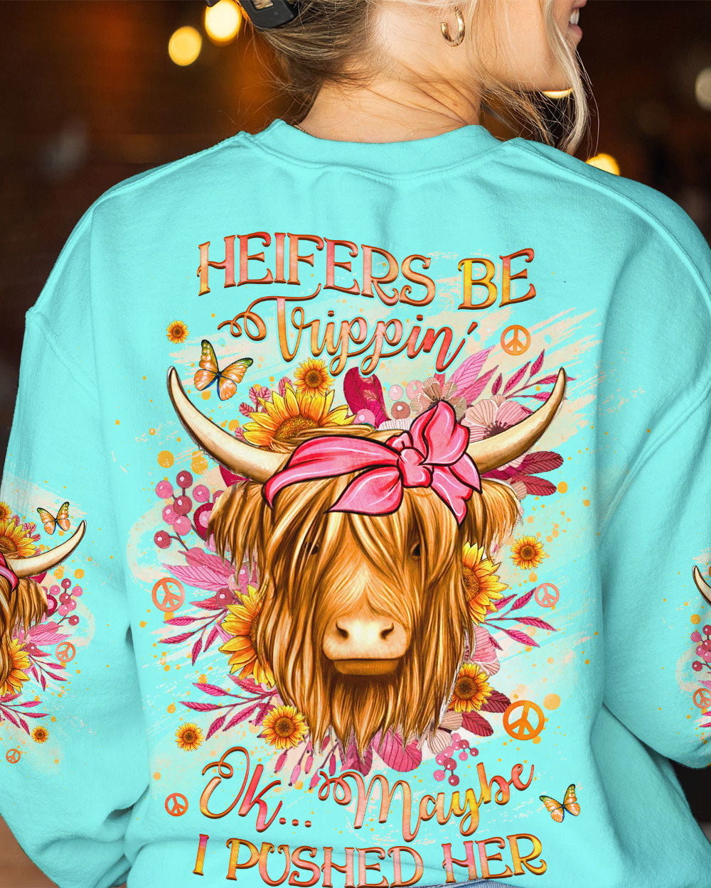 HEIFERS BE TRIPPIN' ALL OVER PRINT - YHHG2007233