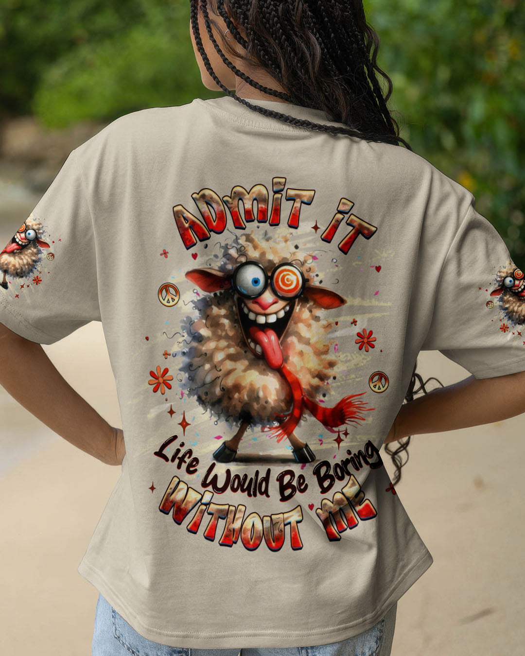 LIFE WOULD BE BORING WITHOUT ME ALL OVER PRINT - YHHG2309254