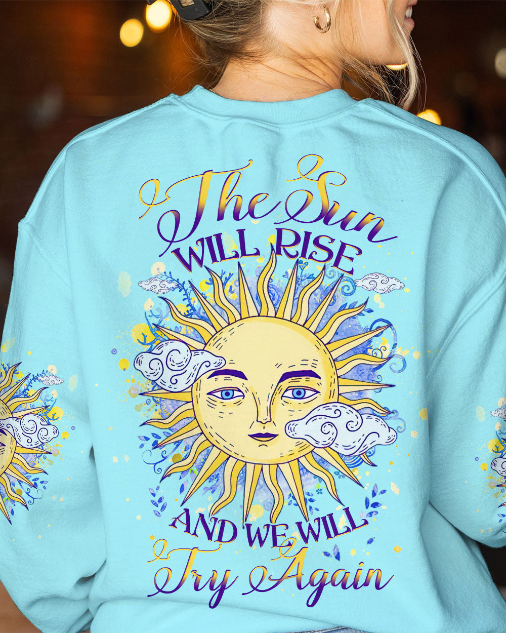 THE SUN WILL RISE AND WE WILL TRY AGAIN ALL OVER PRINT - YHHG2407231
