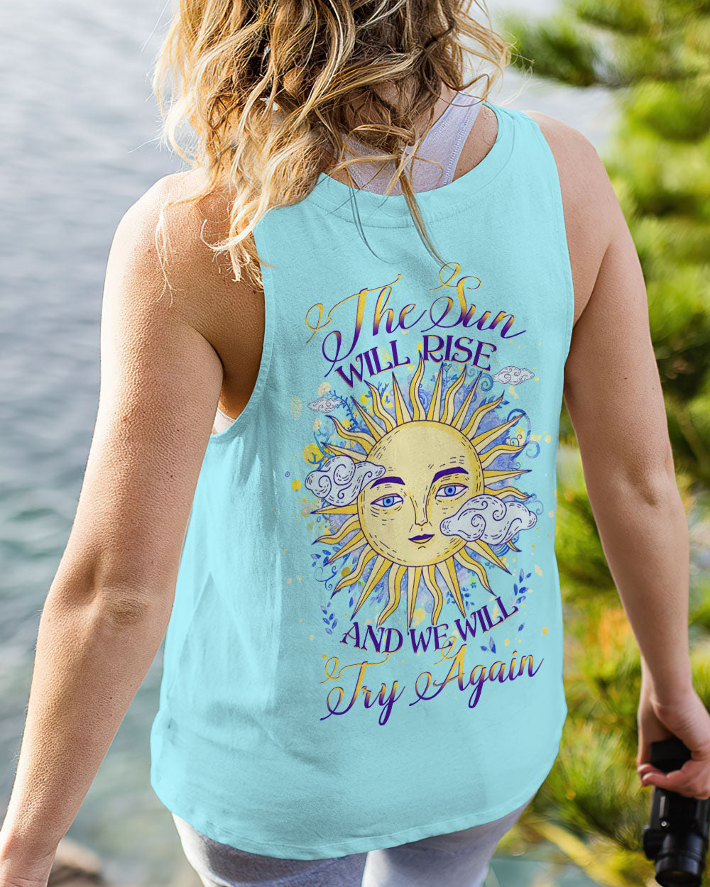 THE SUN WILL RISE AND WE WILL TRY AGAIN ALL OVER PRINT - YHHG2407231