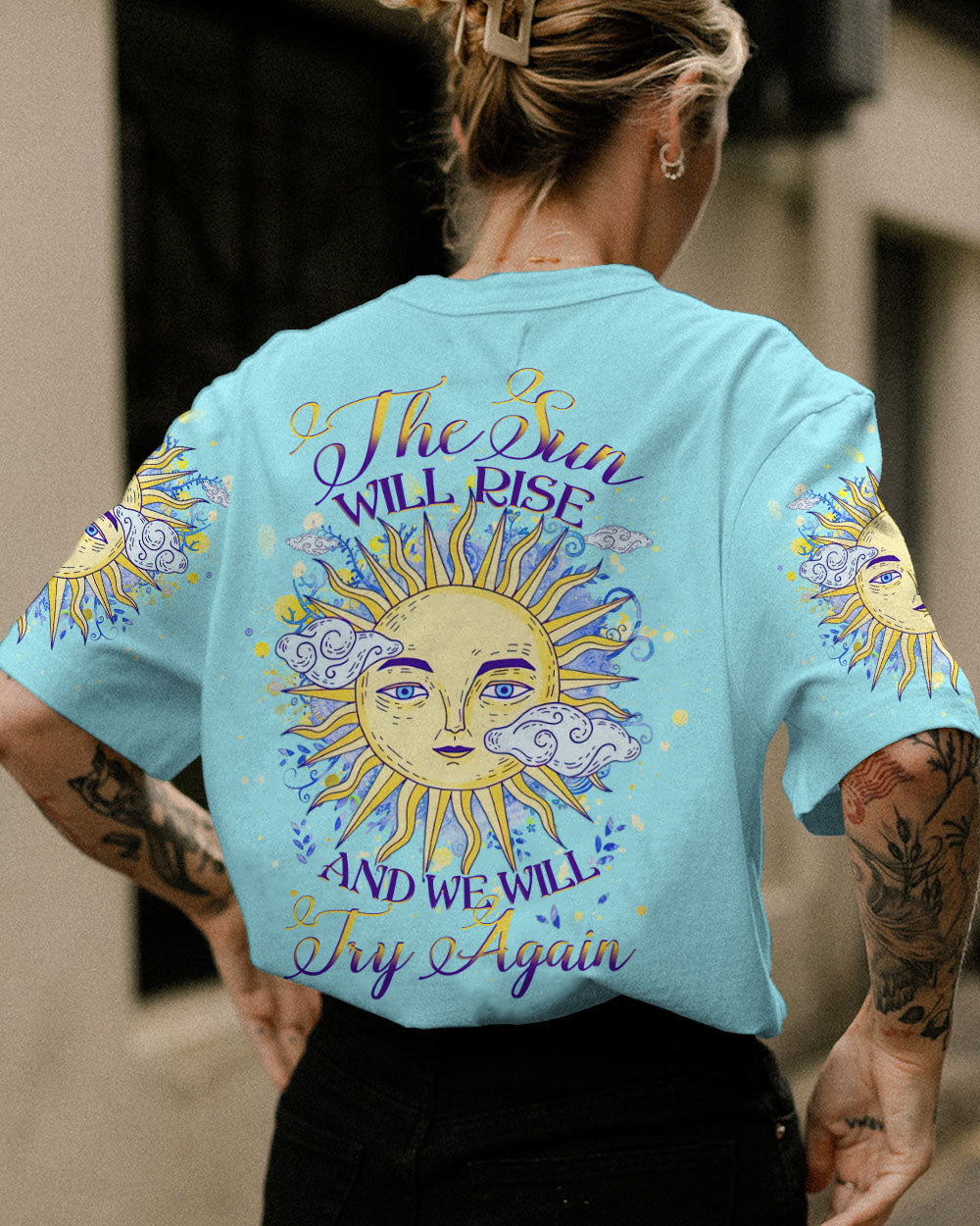 THE SUN WILL RISE AND WE WILL TRY AGAIN ALL OVER PRINT - YHHG2407231
