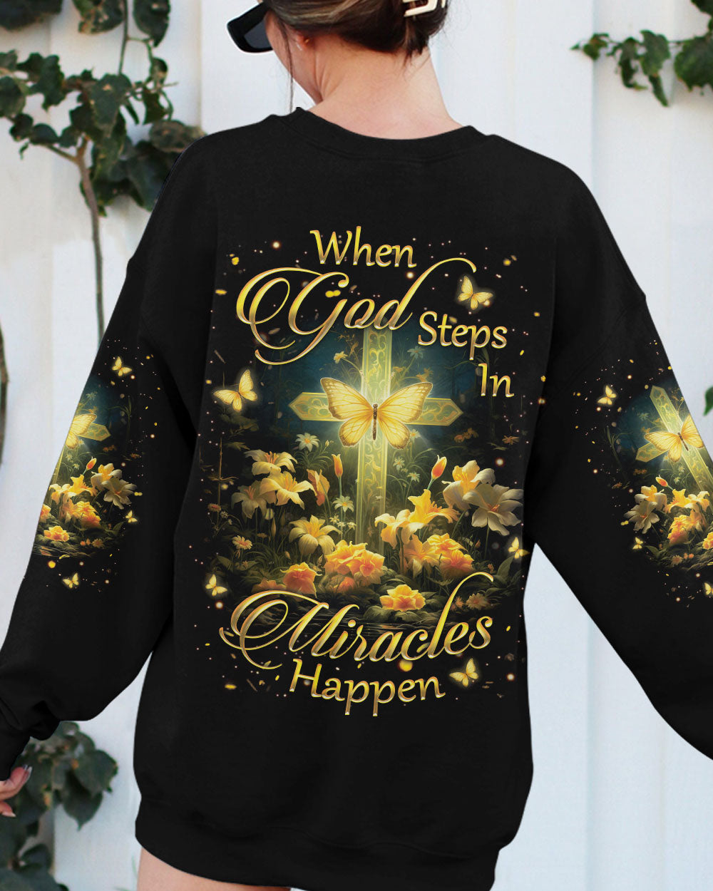 WHEN GOD STEPS IN MIRACLES HAPPEN ALL OVER PRINT - YHKD0706242