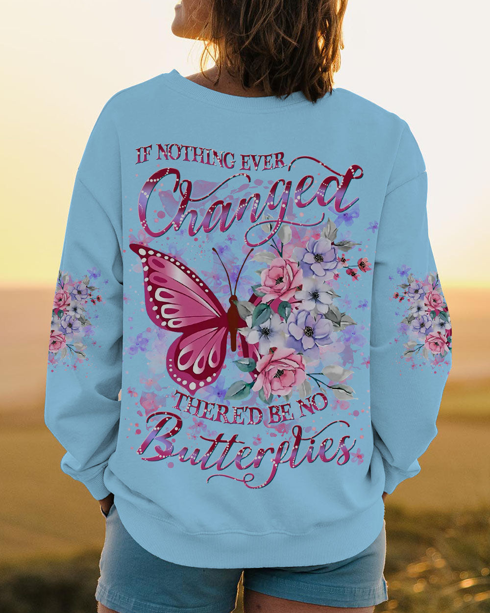 IF NOTHING EVER CHANGED BUTTERFLY ALL OVER PRINT - YHLN2706243