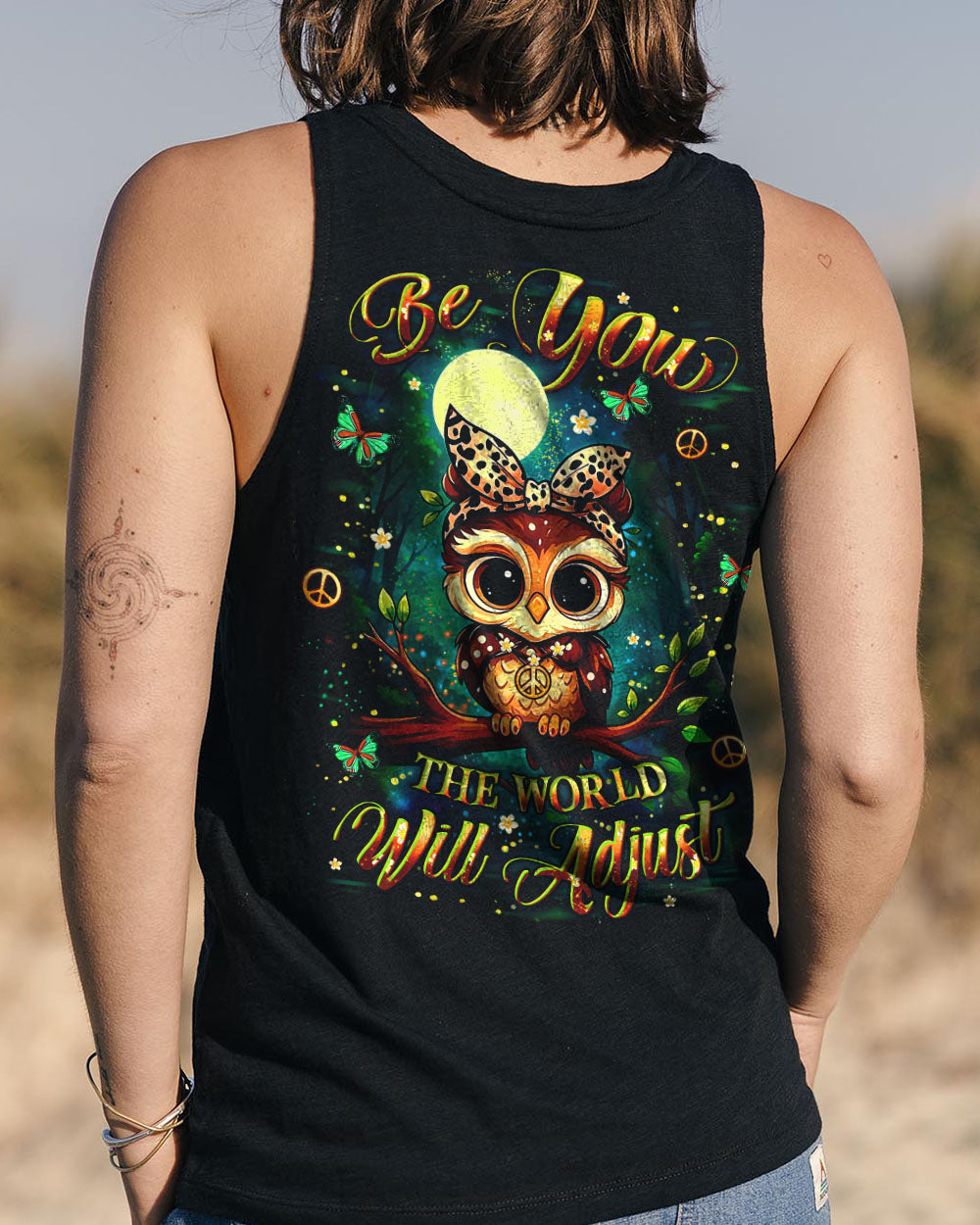 BE YOU THE WORLD WILL ADJUST OWL ALL OVER PRINT - YHLT1010251