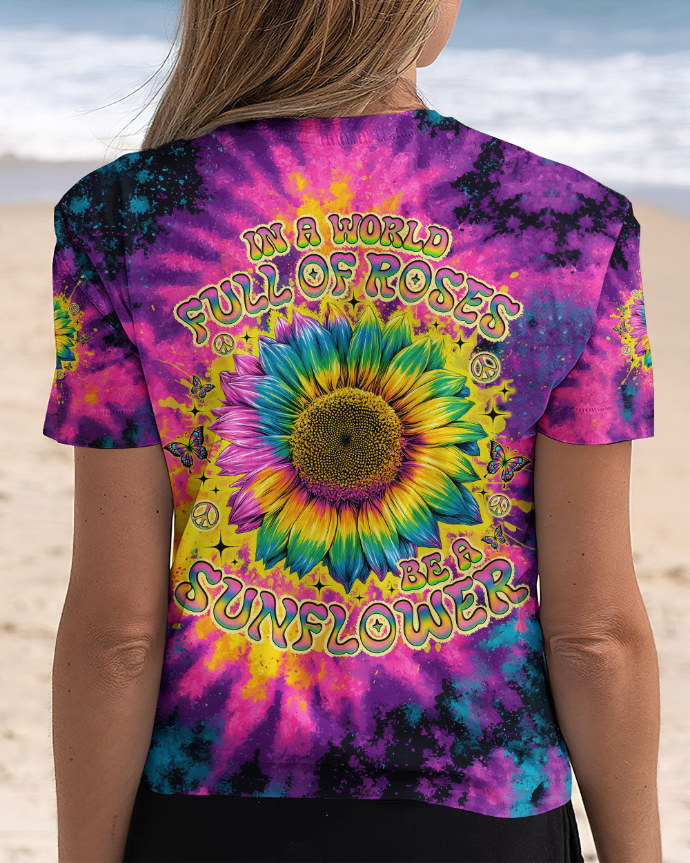 IN A WORLD FULL OF ROSES BE A SUNFLOWER TIE DYE ALL OVER PRINT - TLNO1006251