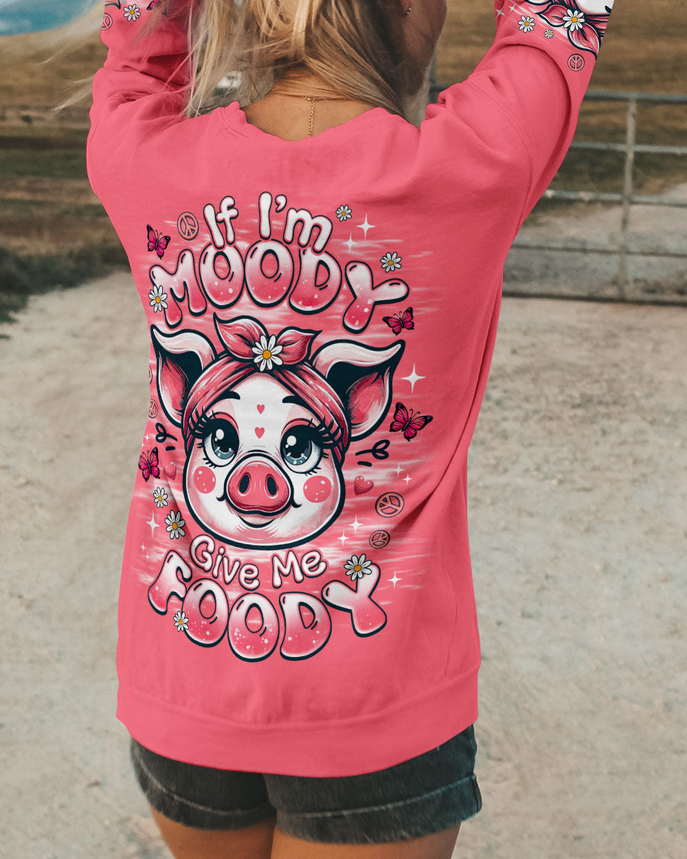 IF I'M MOODY GIVE ME FOODY PIG  ALL OVER PRINT - TLNZ2508251