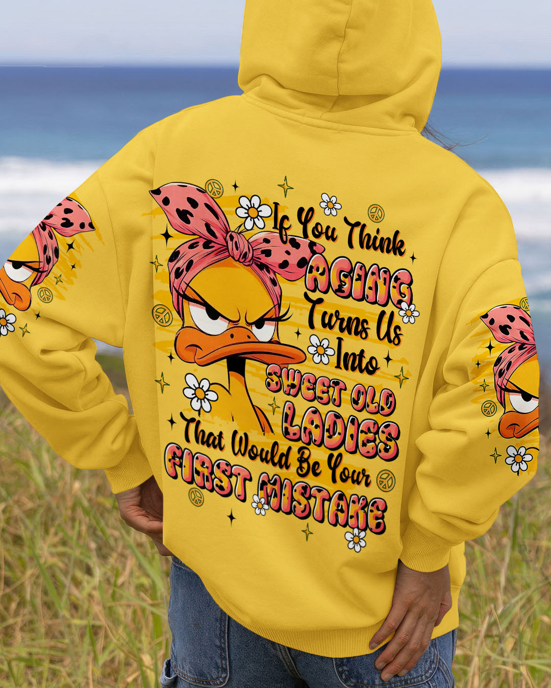 IF YOU THINK AGING TURNS US INTO SWEET OLD LADIES DUCK  ALL OVER PRINT - TLTR1609252
