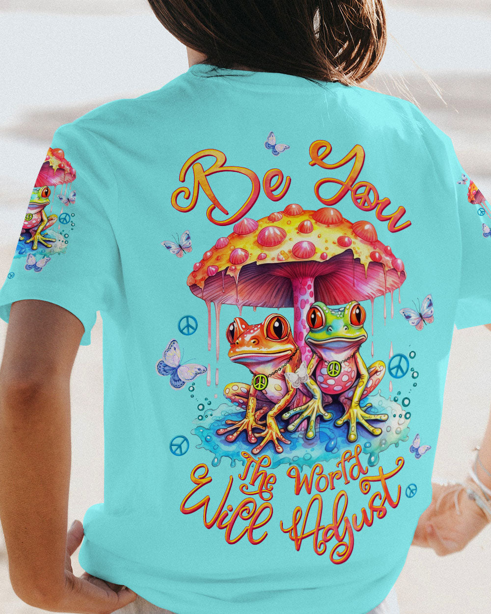 BE YOU THE WORLD WILL ADJUST FROG MUSHROOM ALL OVER PRINT - TLTW1109233
