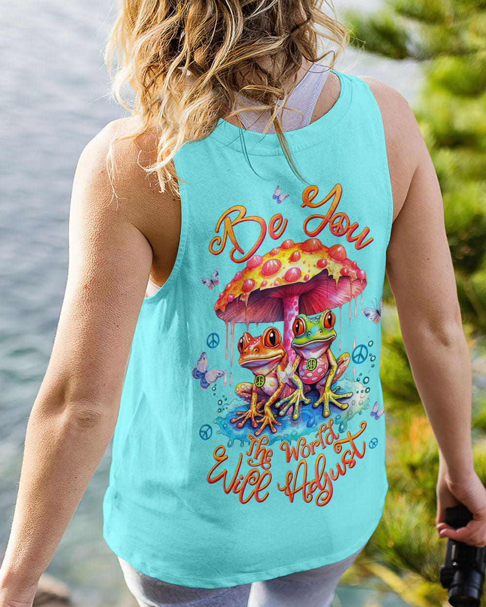 BE YOU THE WORLD WILL ADJUST FROG MUSHROOM ALL OVER PRINT - TLTW1109233