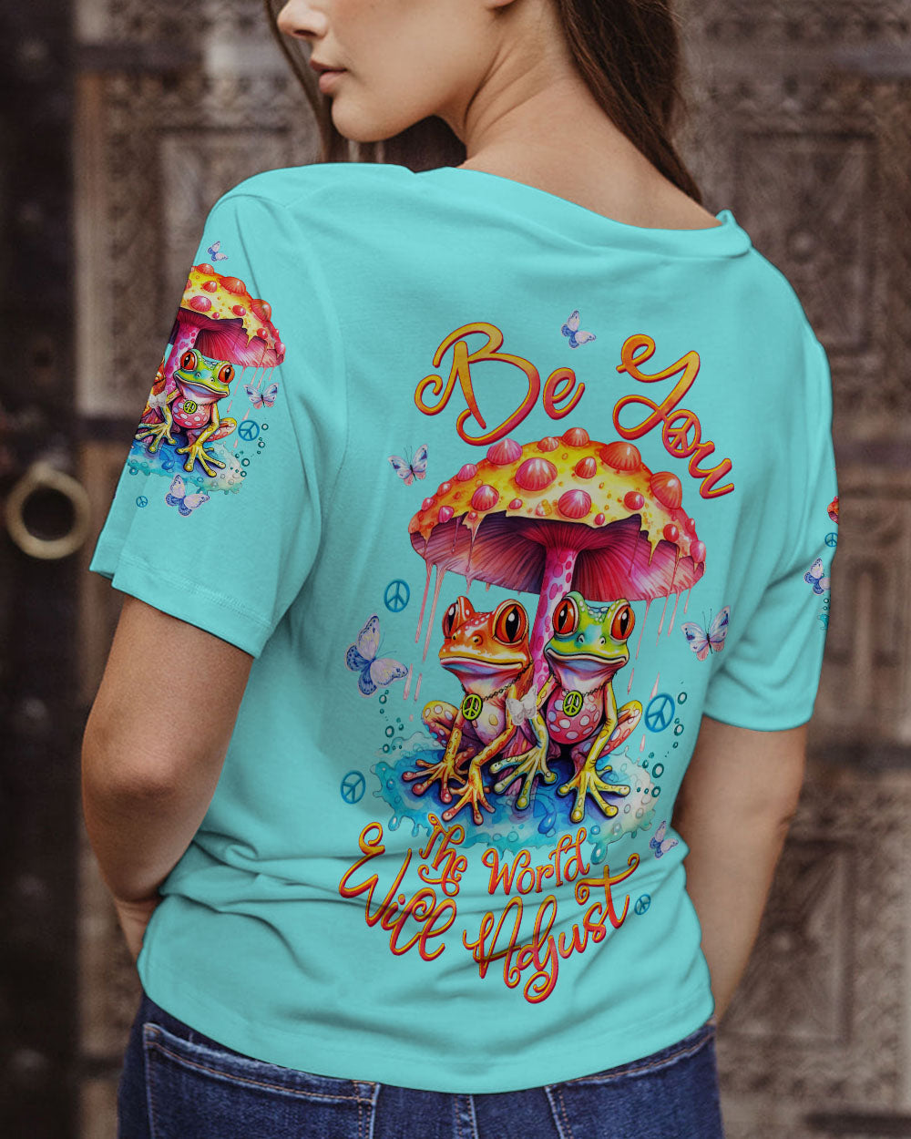 BE YOU THE WORLD WILL ADJUST FROG MUSHROOM ALL OVER PRINT - TLTW1109233