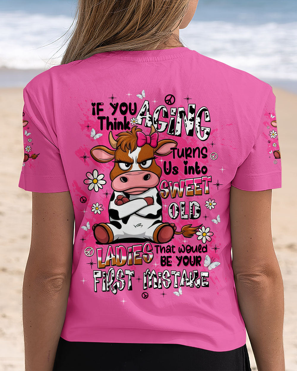 IF YOU THINK AGING TURNS US INTO SWEET OLD LADIES COW  ALL OVER PRINT - TLTW1609253