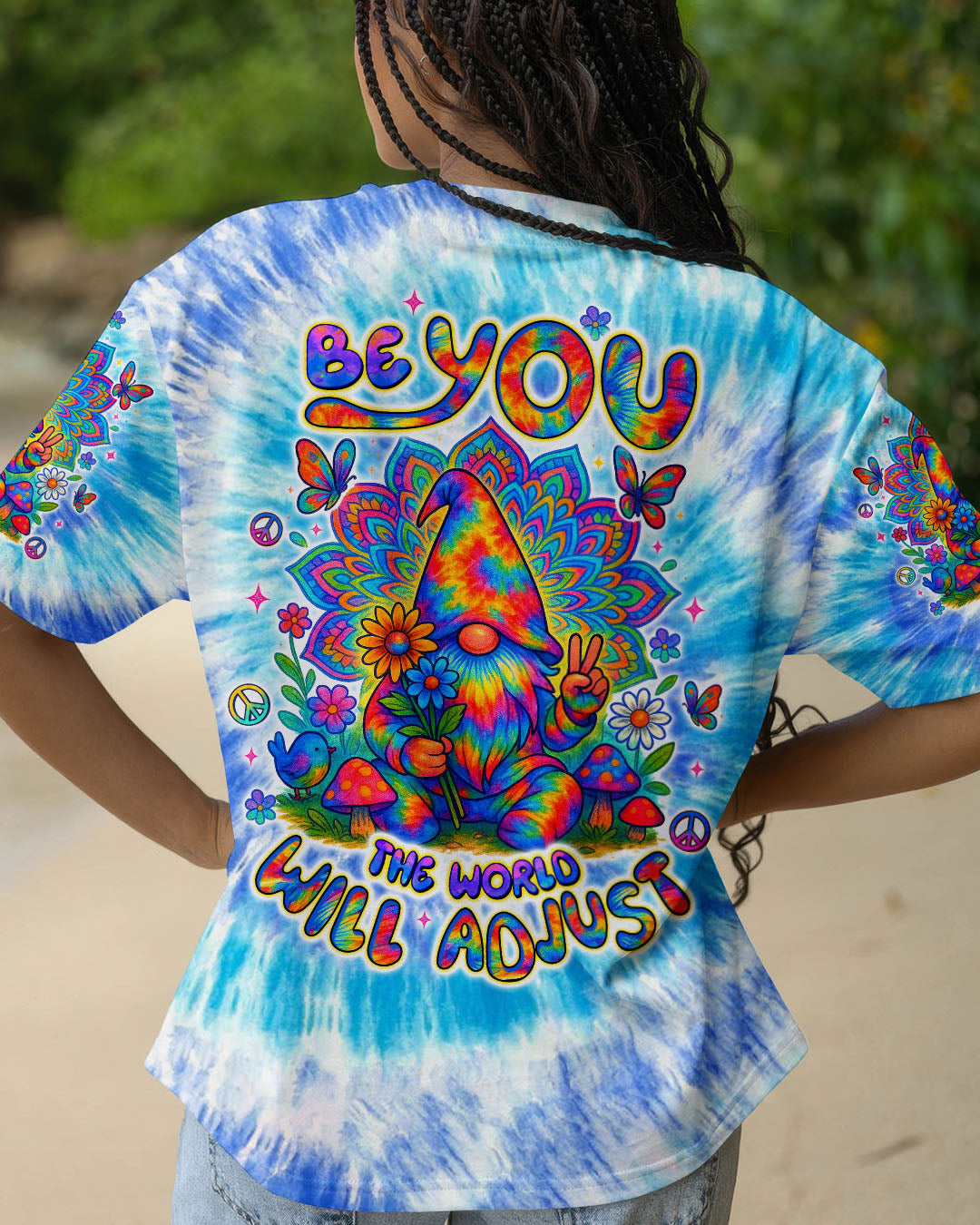 BE YOU THE WORLD WILL ADJUST GNOME TIE DYE  ALL OVER PRINT - TLTW2705253