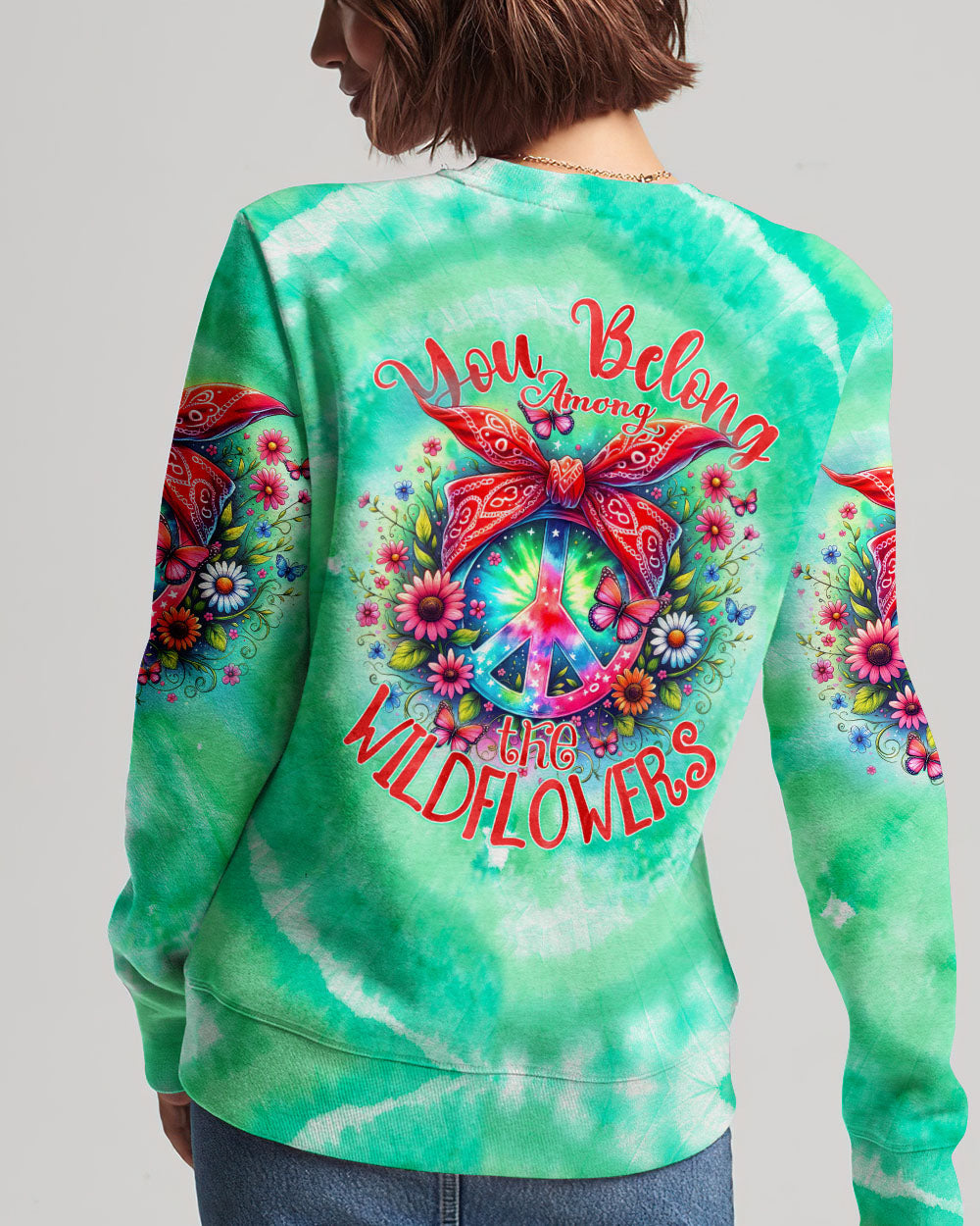 YOU BELONG AMONG THE WILDFLOWERS TIE DYE ALL OVER PRINT - TY1105241