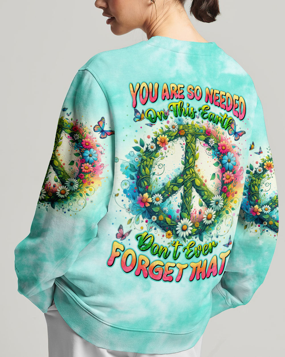 YOU ARE SO NEEDED ON THIS EARTH ALL OVER PRINT - TYHI0406243