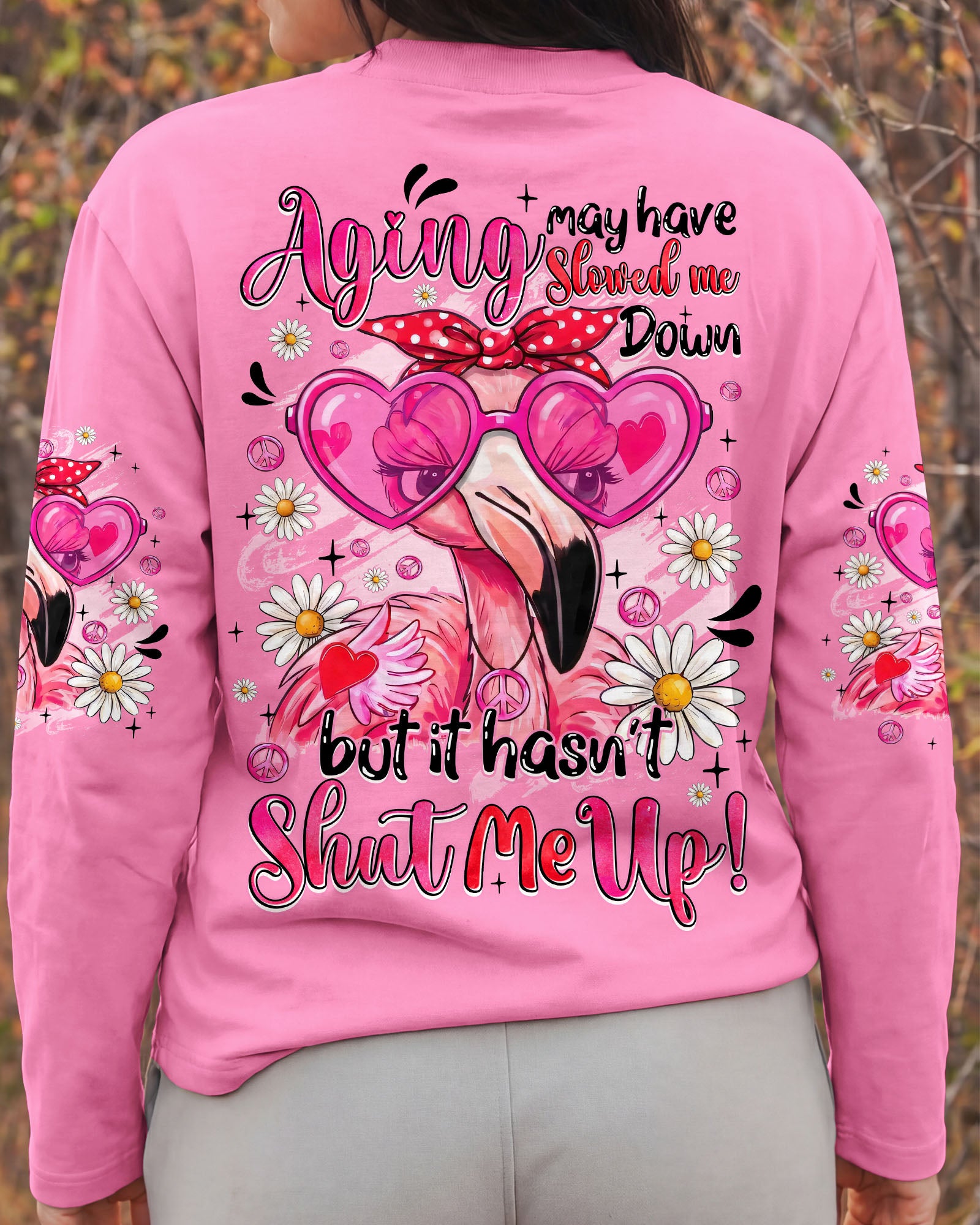 AGING MAY HAVE SLOWED ME DOWN FLAMINGO ALL OVER PRINT - TYQY0207261