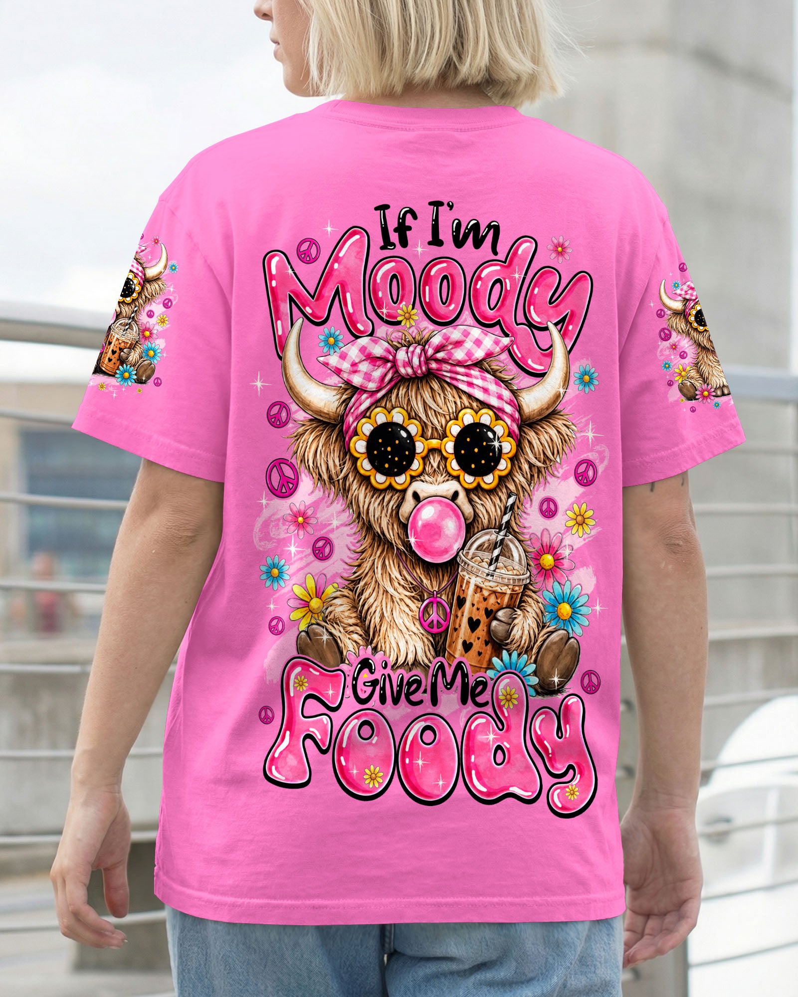 IF I'M MOODY GIVE ME FOODY HIGHLAND COW ALL OVER PRINT - TYQY0608264