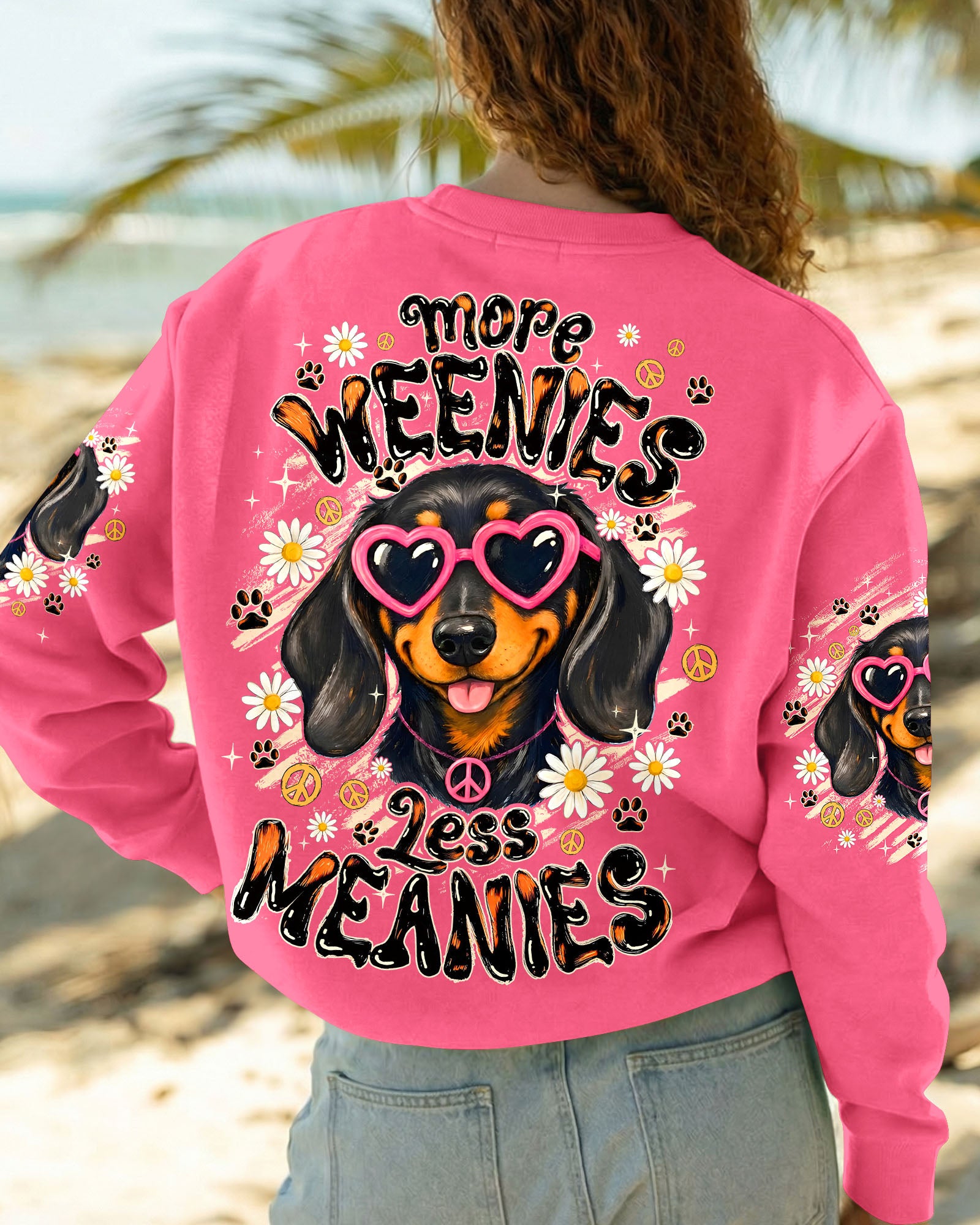 MORE WEENIES LESS MEANIES DOG ALL OVER PRINT - TYQY1905262