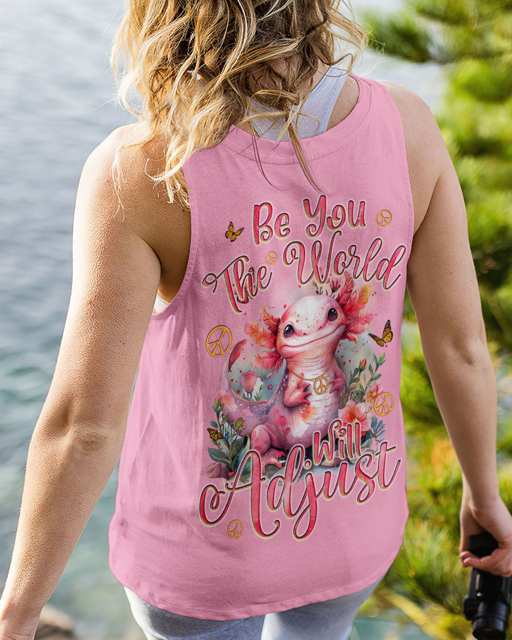 BE YOU THE WORLD WILL ADJUST AXOLOTL ALL OVER PRINT - TYQY2203242