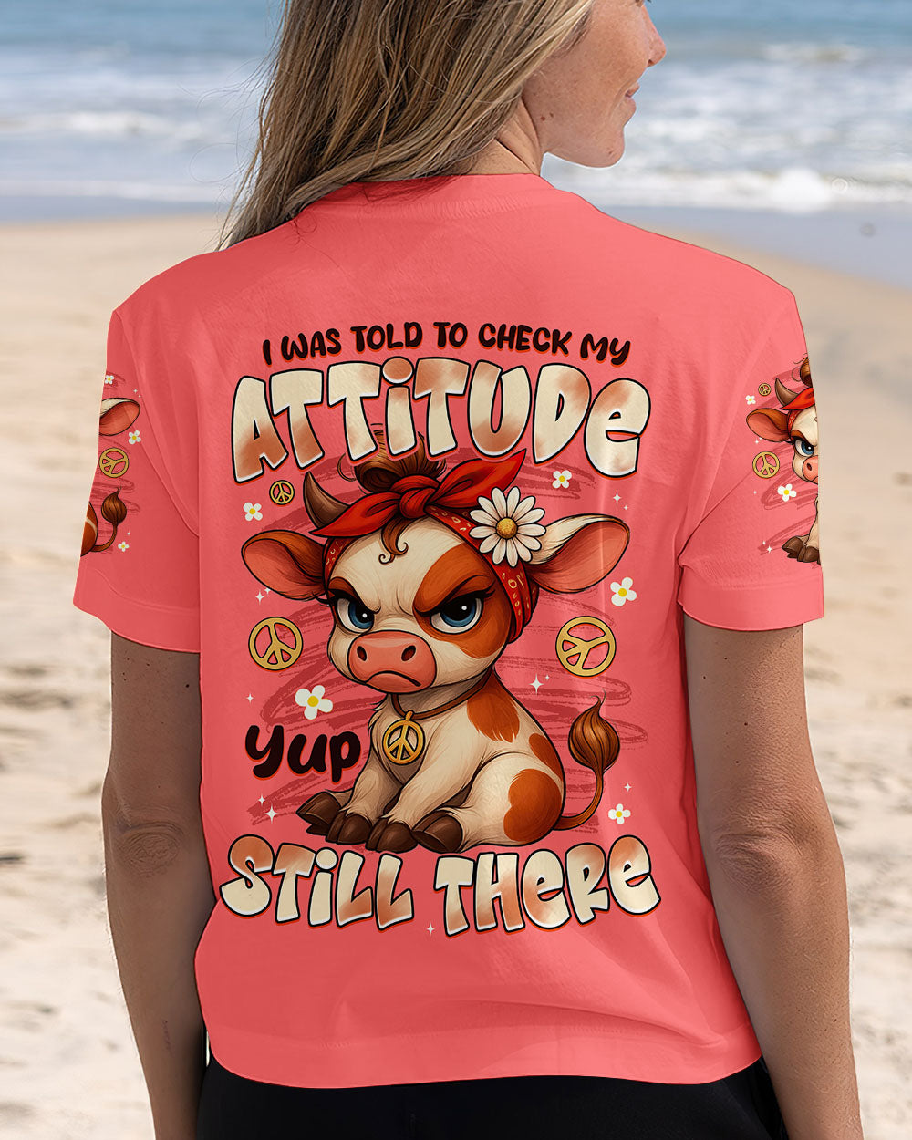 I WAS TOLD TO CHECK MY ATTITUDE COW ALL OVER PRINT - TYTD2009252