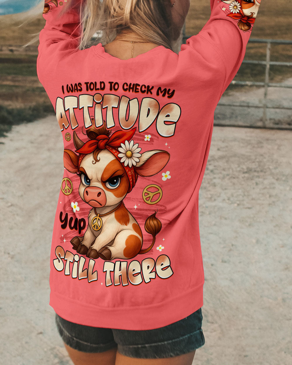 I WAS TOLD TO CHECK MY ATTITUDE COW ALL OVER PRINT - TYTD2009252