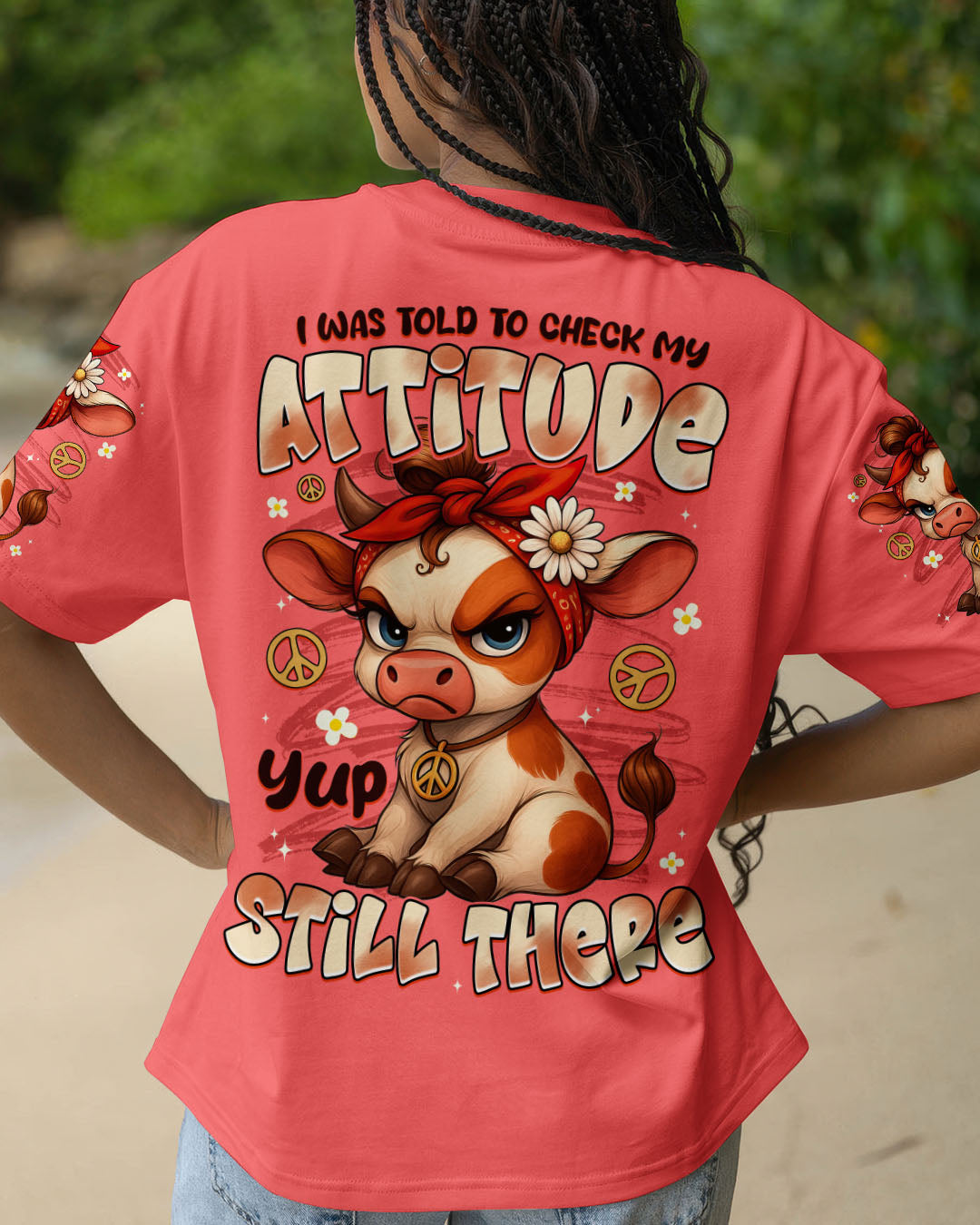I WAS TOLD TO CHECK MY ATTITUDE COW ALL OVER PRINT - TYTD2009252