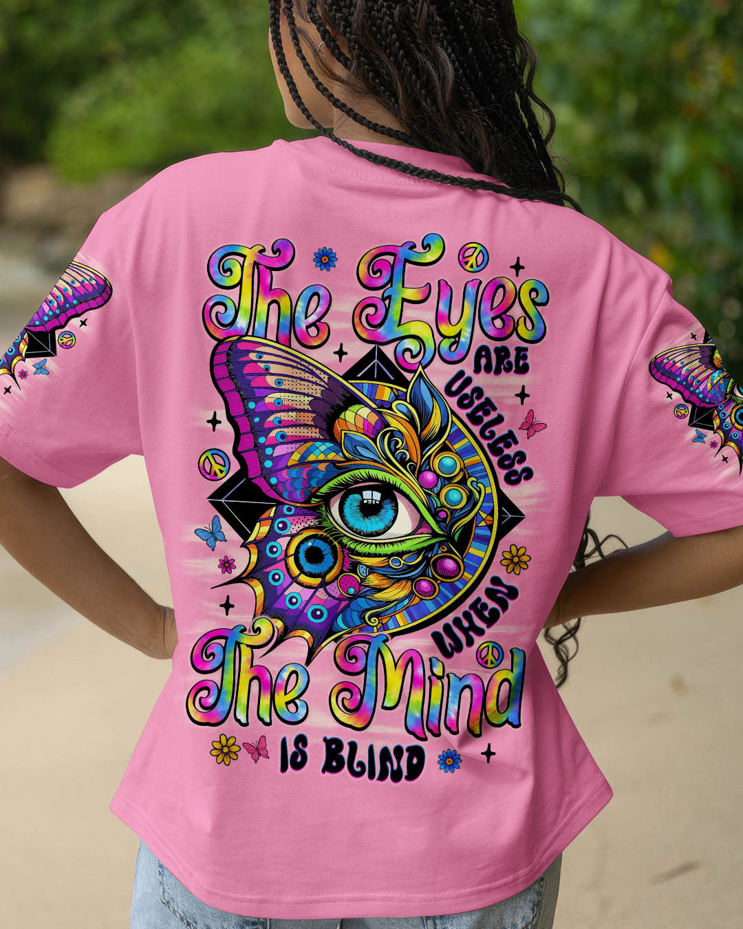 THE EYES ARE USELESS WHEN THE MIND IS BLIND BUTTERFLY ALL OVER PRINT - TYTM0807253