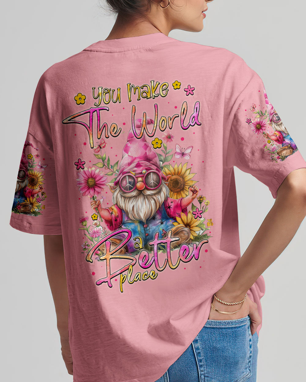 YOU MAKE THE WORLD A BETTER PLACE GNOME ALL OVER PRINT - TYTM2603244