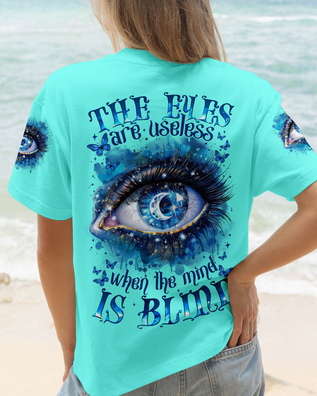 THE EYES ARE USELESS WHEN THE MIND IS BLIND ALL OVER PRINT - TYTM2605252