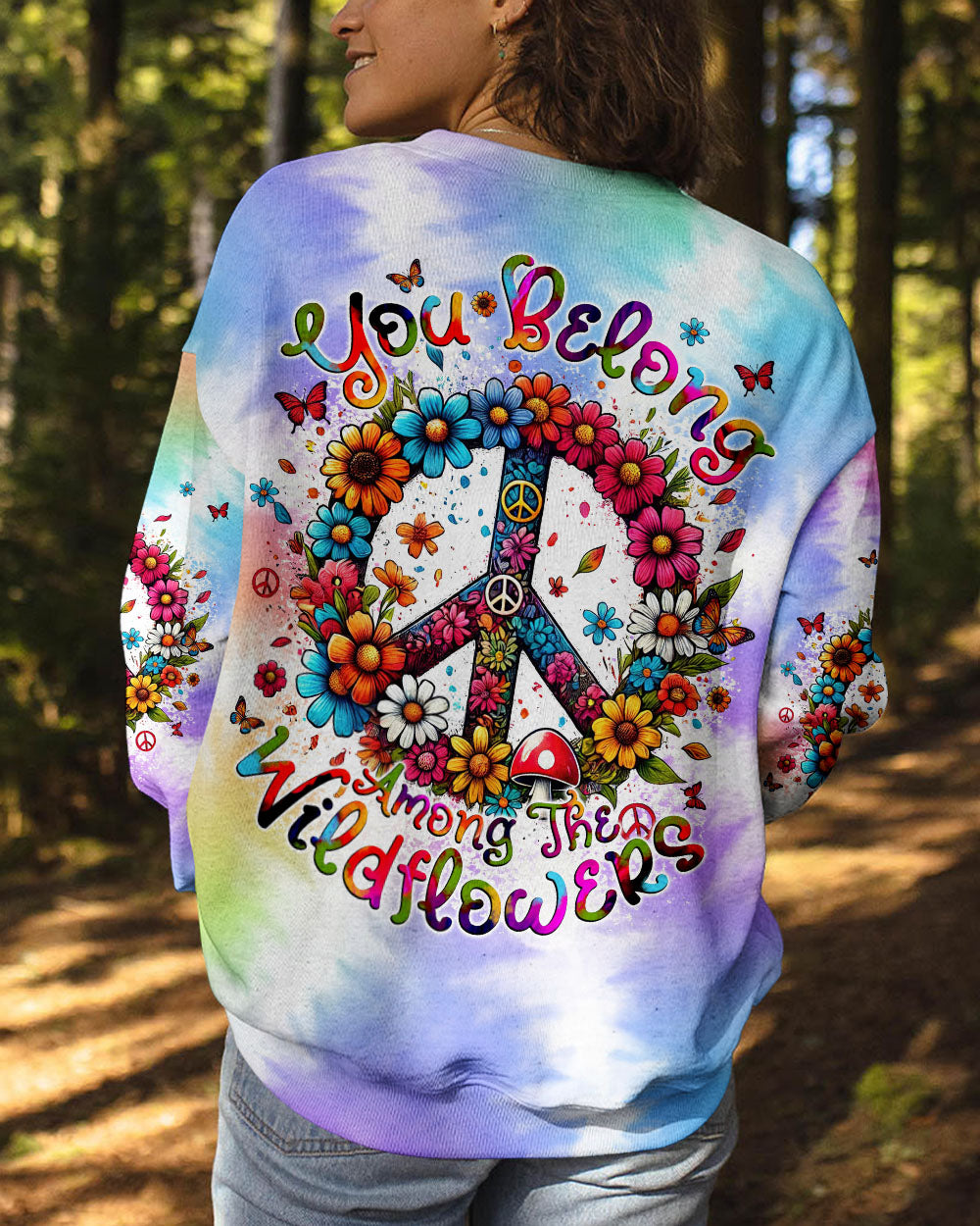 YOU BELONG AMONG THE WILDFLOWERS TIE DYE ALL OVER PRINT - TYTM2708241