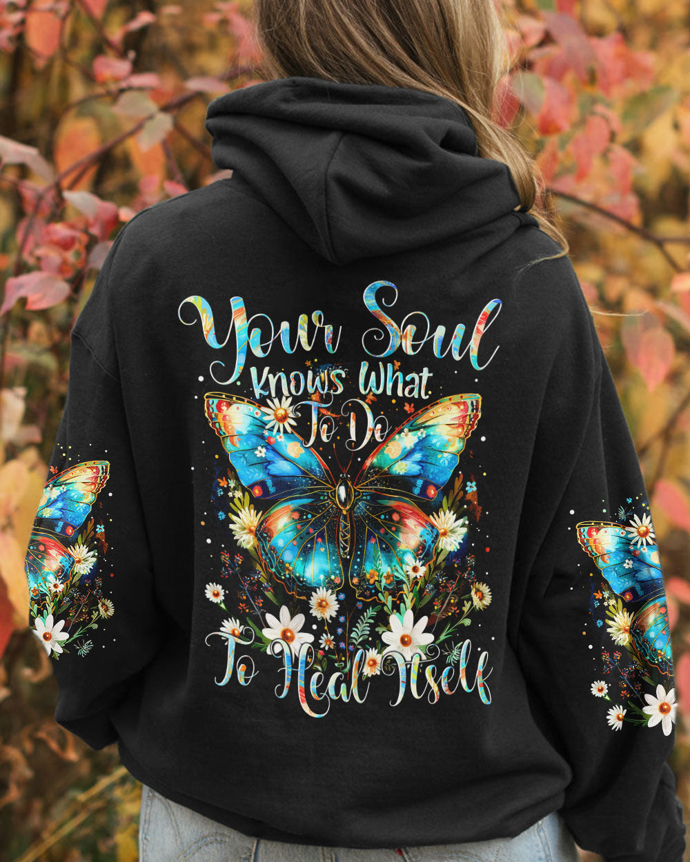 YOUR SOUL KNOWS WHAT TO DO HEAL ITSELF BUTTERFLY ALL OVER PRINT - TYTM3003241