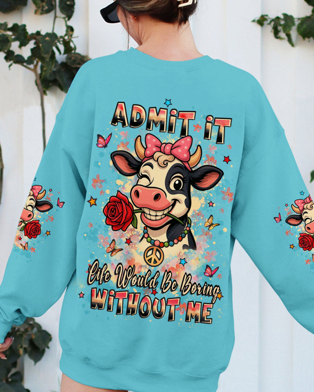 LIFE WOULD BE BORING WITHOUT ME FUNNY COW ALL OVER PRINT - YHLT2807252