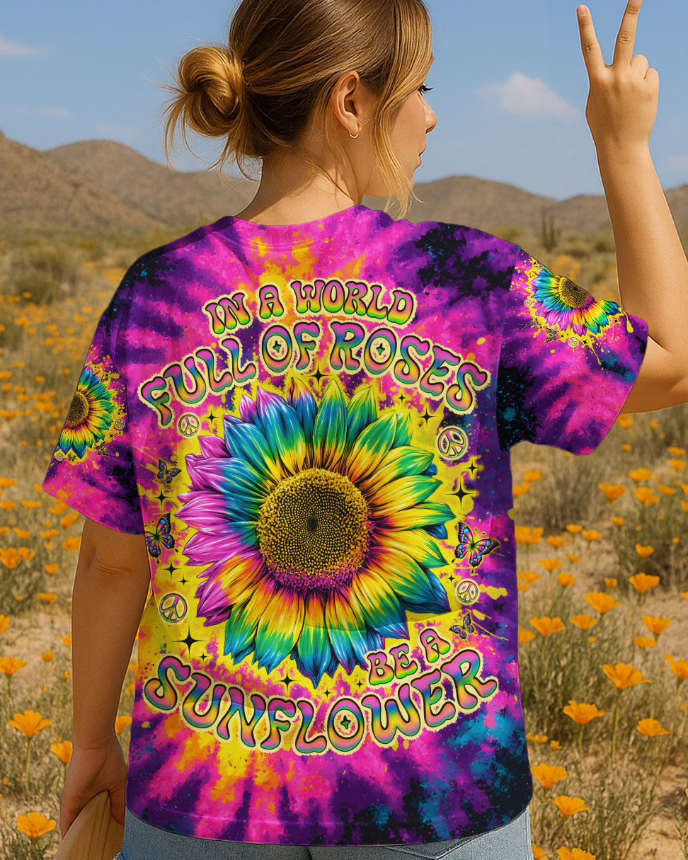 IN A WORLD FULL OF ROSES BE A SUNFLOWER TIE DYE ALL OVER PRINT - TLNO1006251