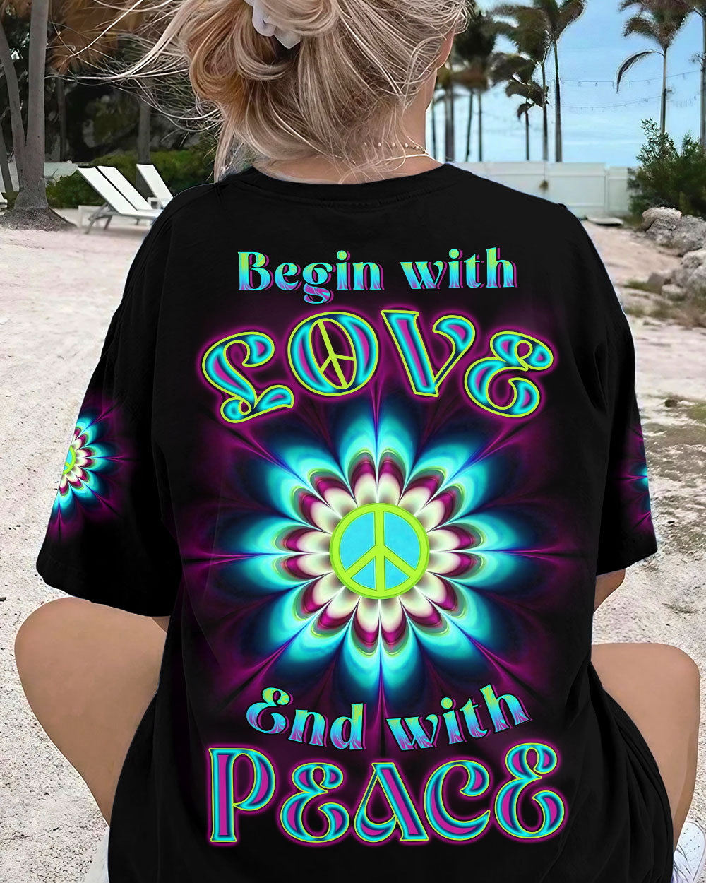BEGIN WITH LOVE END WITH PEACE ALL OVER PRINT - YHDU2706232