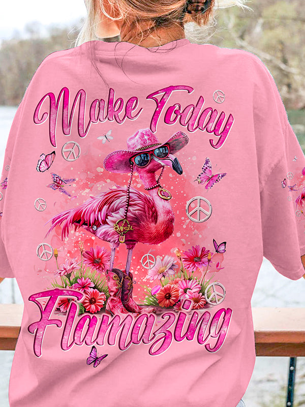 MAKE TODAY FLAMAZING ALL OVER PRINT - TYQY2204243